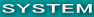 SYSTEM